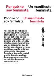 Por qué no soy feminista : un manifiesto feminista cover image