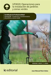 Operaciones para la instalación de jardines y zonas verdes : UF0020 cover image