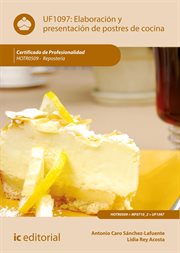 Elaboración y presentación de postres de cocina. UF1097 cover image