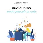 Audiolibros: escribir pensando en audio cover image