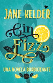 Gin fizz. Una novela burbujeante cover image