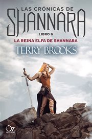 La reina elfa de shannara. Las crónicas de Shannara - Libro 6 cover image