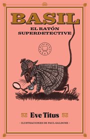 Basil, el ratón superdetective : el misterio de Baker Street cover image