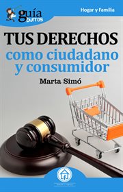 Guíaburros: tus derechos como ciudadano y consumidor cover image