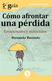 Guíaburros: cómo afrontar una perdida. Emocionales y materiales cover image