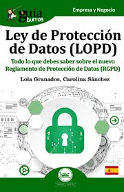 Guíaburros: reglamento general de protección de datos (rgpd). Todo lo que debes saber sobre la LOPD y la adaptación al nuevo reglamento RGPD cover image