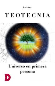 Teotecnia. Universo en primera persona cover image