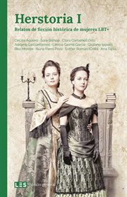 Herstoria i. Relatos de ficción histórica de mujeres LBT+ cover image