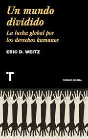 Un mundo dividido. La lucha global por los derechos humanos cover image