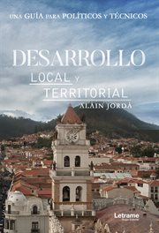 Desarrollo local y territorial. Una guía para políticos y técnicos cover image