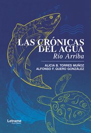 Las crónicas del agua. Río Arriba cover image