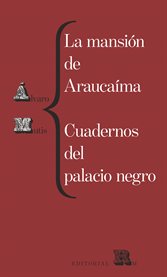 La mansión de araucaíma y cuadernos del palacio negro cover image