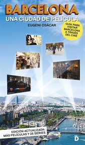 Barcelona, una ciudad de película : Guía para visitar Barcelona a través del cine cover image