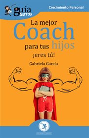 Guíaburros la mejor coach para tus hijos. ¡Eres tú! cover image