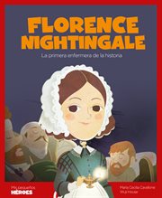 Florence Nightingale : la primera enfermera de la historia cover image