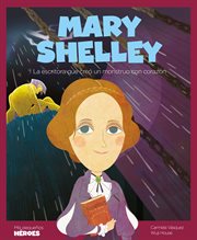 Mary shelley. La escritora que creó un monstruo con corazón cover image