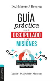 Guía práctica para el discipulado y las misiones cover image
