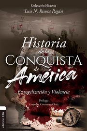 Historia de la conquista de américa. Evangelización y violencia cover image