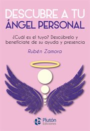 Descubre a tu ángel personal. ¿Cuál es el tuyo? Descúbrelo y benefíciate de su ayuda y presencia cover image
