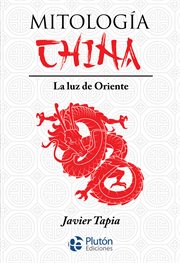 Mitología china. La luz de Oriente cover image