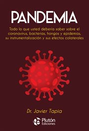 Pandemia. Todo lo que usted debería saber sobre el coronavirus, bacterias, hongos y epidemias, su instrumental cover image
