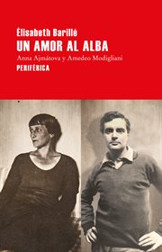 Un amor al alba : Anna Ajmátova y Amedeo Modigliani cover image