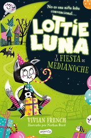Lottie luna y la fiesta de medianoche : Harperkids (Spanish) cover image