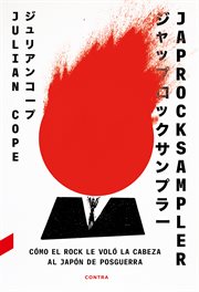 Japrocksampler: cómo el rock le voló la cabeza al japón de posguerra cover image