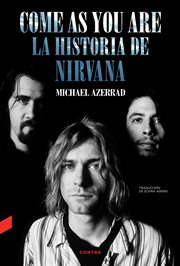 Come as you are: la historia de nirvana cover image