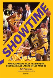 Showtime : Magic, Kareem, Riley, and the Los Angeles Lakers dynasty of the 1980s cover image