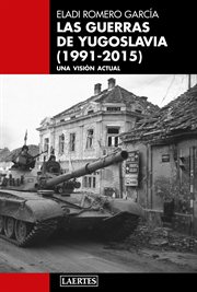 Las guerras de yugoslavia (1991-2015). Una visión actual cover image