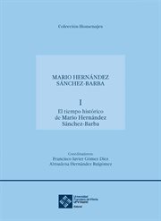 El tiempo histórico de Mario Hernández Sánchez-Barba : Homenajes cover image