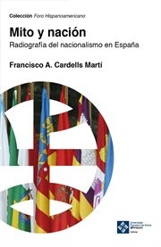 Mito y nación : radiografía de los nacionalismos de España cover image