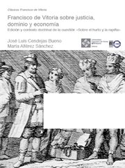 Francisco de vitoria sobre justicia, dominio y economía cover image