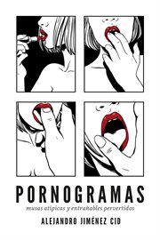 Pornogramas : musas atípicas y entrañables pervertidos cover image