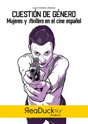 Cuestión de género : Mujeres y thrillers en el cine español cover image
