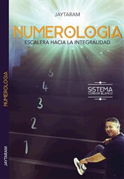 Numerología. Escalera hacia la integralidad cover image