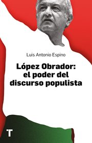 Lopez Obrador : el poder del discurso populista cover image
