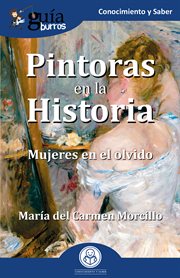 Guíaburros: pintoras en la historia. Mujeres en el olvido cover image