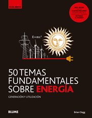 50 temas fundamentales sobre energía : generación y utilización cover image