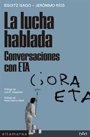 La lucha hablada : conversaciones con ETA cover image