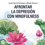 Afrontar la depresión con mindfulness cover image