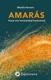 Amarás : Hacia una hermandad universal cover image