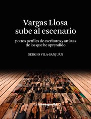 Vargas llosa sube al escenario (y otros perfiles de escritores y artistas de los que he aprendido) cover image