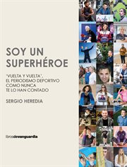 Soy un superhéroe : 'Vuelta y Vuelta', el periodismo deportivo como nunca te lo han contado cover image