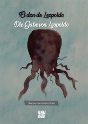 El don de leopoldo / die gabe von leopoldo cover image