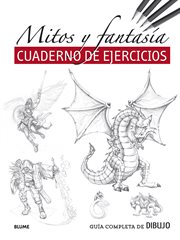 Guía completa de dibujo. mitos y fantasía (cuaderno ejercicios) cover image