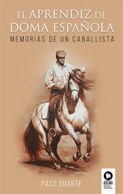 El aprendiz de doma española. Memorias de un caballista cover image