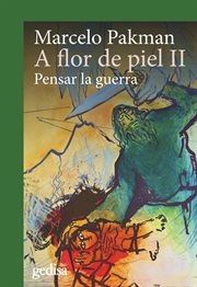 A Flor de Piel Ii : Pensar la Guerra cover image
