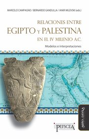 Relaciones entre Egipto y Palestina en el IV milenio A.C. : Modelos e interpretaciones cover image